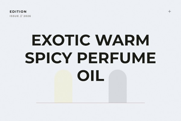 exotic warm spicy perfume oil