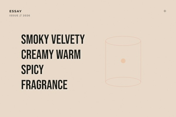 smoky velvety creamy warm spicy fragrance